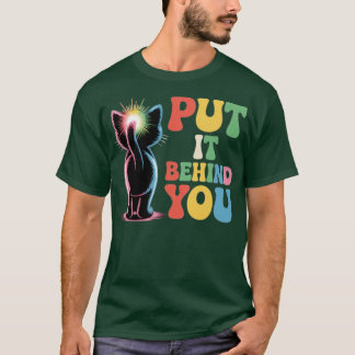 Put It Behind You Tシャツ