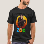 Put Me In The Zoo Monkey Animal   Chimp Nature Tシャツ (正面)