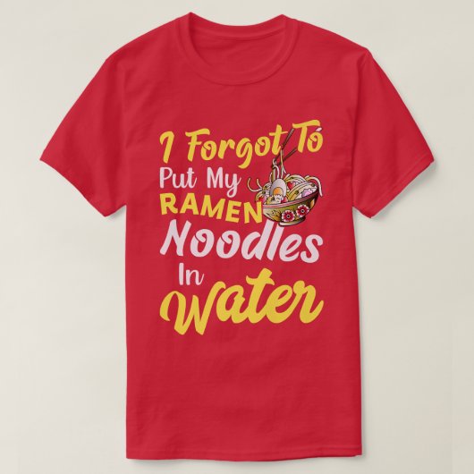 Put Ramen Noodles In Water Funny Noodle Eater Love Tシャツ (デザイン正面)