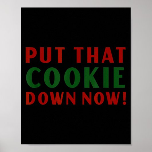 Put That Cookie Down Now Shirt Jingle Funny Christ ポスター (正面)