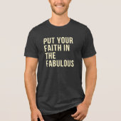 Put Your Faith In The Fabulous トライブレンドＴシャツ (正面)