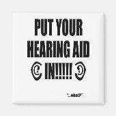“Put your hearing aid in!!!” マグネット (正面)