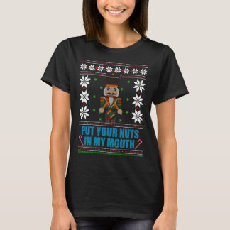 Put Your Nuts In My Mouth - Ugly Christmas Tシャツ
