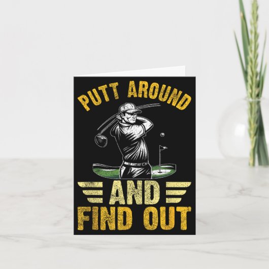 Putt Around And Find Out Funny Golf Quote  カード (正面)