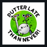 Putter Later Than Never Funny Golf Pun ポスター<br><div class="desc">Putter Later Than Never Funny Golf Pun features a trio of golf putter,  ball and tee running late . Perfect pun gift for family and friends who love cute sports golf puns.</div>