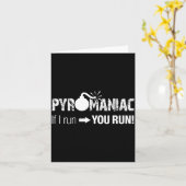 Pyromaniac If I Run You Run! Funny Sarcastic Pyro カード (黄色い花)