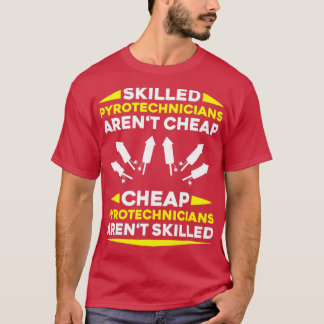Pyrotechnics Skilled Fireworks Pyrotechnician  Tシャツ