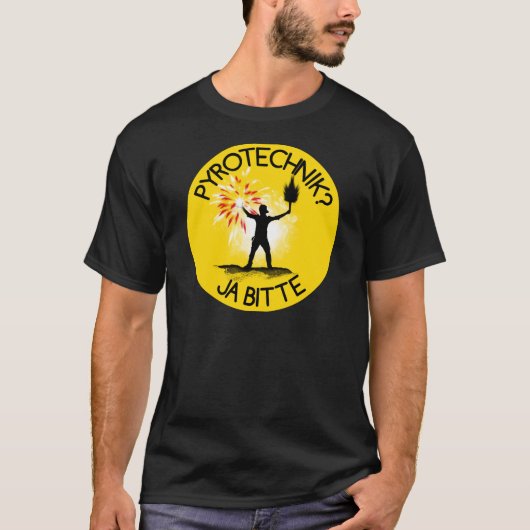 Pyrotechnik? Ja bitte! Tシャツ (正面)
