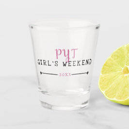 PYT Girl's Weekend Year ショットグラス