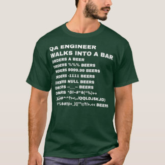 QA Engineer walks into a Bar  Tシャツ