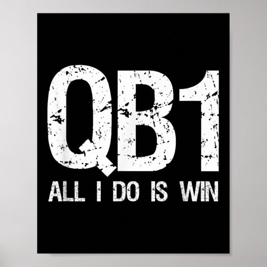 Qb1 All I Do Is Win Football Starting Quarterback  ポスター (正面)