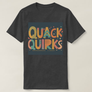 Quack Quirks Tシャツ – おもしろいとユニークデザイン