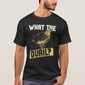 Quail Hunter And What The Quail Hunting Tシャツ (正面)