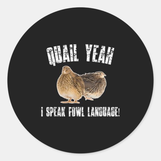 Quail Yeah I Speak Foul Language - Funny Quail Bir ラウンドシール (正面)
