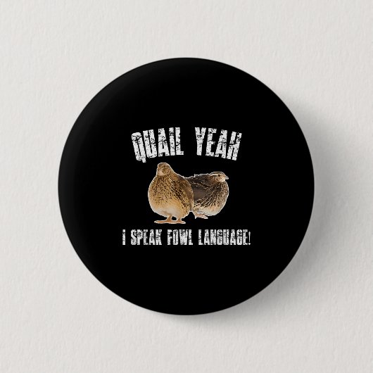 Quail Yeah I Speak Foul Language - Funny Quail Bir 缶バッジ (正面)