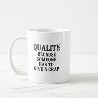 Quality: Because Someone has to... コーヒーマグカップ