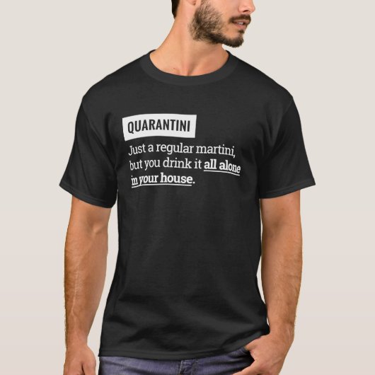 Quarantiniただ通常のMartini単独で飲む Tシャツ (正面)