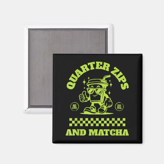 Quarter Zips And Matcha Funny Meme Saying Design  マグネット (正面/裏面)