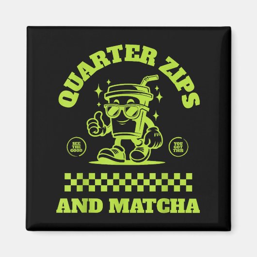 Quarter Zips And Matcha Funny Meme Saying Design  マグネット (正面)