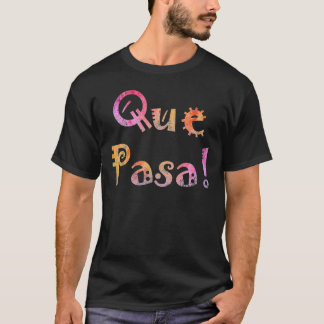Que Pasa Tシャツ