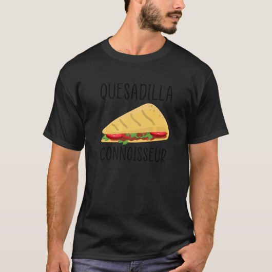 Queasadilla Connoisseur mexicainフードトルティーラ Tシャツ (正面)