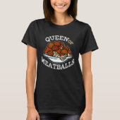 Queen of Meatballs for Italian Cook Tシャツ (正面)