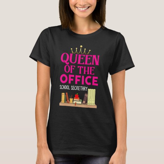 Queen Of The Office  School Secretary  For Women Tシャツ (正面)