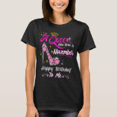 Queen Was Born In November Cute Funny Happy Birthd Tシャツ (正面)