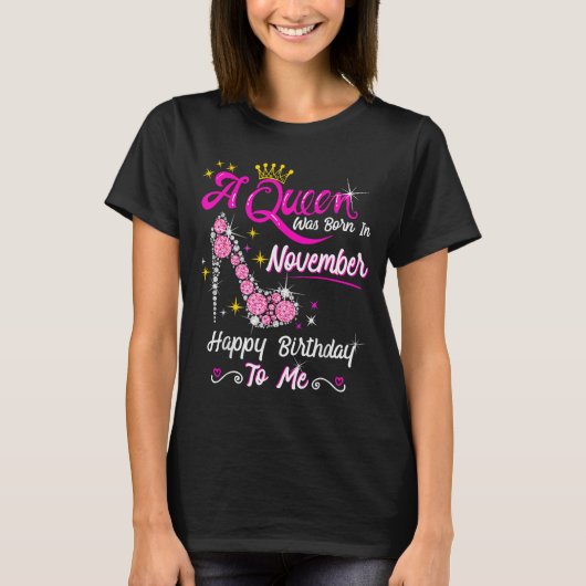 Queen Was Born In November Cute Funny Happy Birthd Tシャツ (正面)