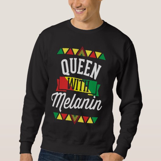 Queen With Melanin African American Black History  スウェットシャツ (正面)