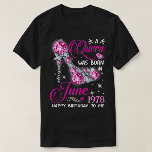 Queens are born in June 1978 Queens 43rd Birthday  Tシャツ (デザイン正面)