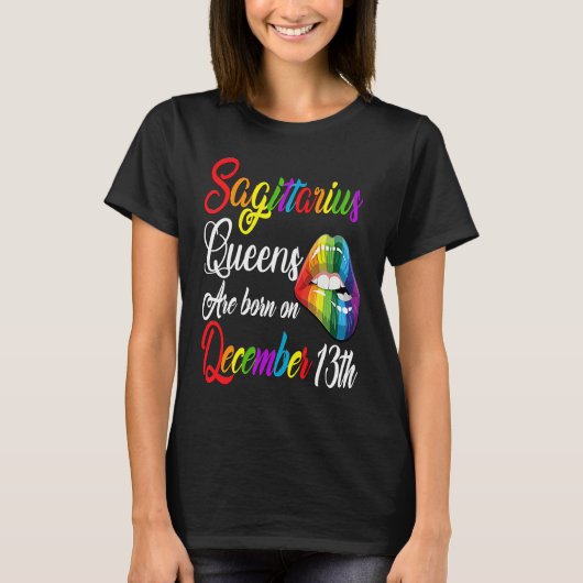 Queens Are Born on December 13th Rainbow Lips Sagi Tシャツ (正面)