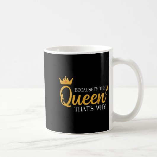 Queens Attitude Diva Funny Because I'm The Queen T コーヒーマグカップ (右)