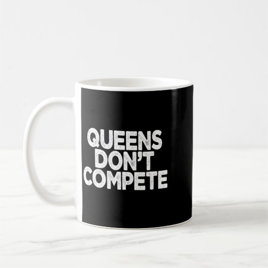Queens Don't Compete コーヒーマグカップ (左)