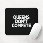 Queens Don't Compete  マウスパッド (マウス)