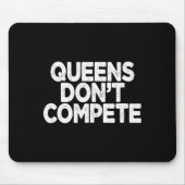Queens Don't Compete  マウスパッド (正面)