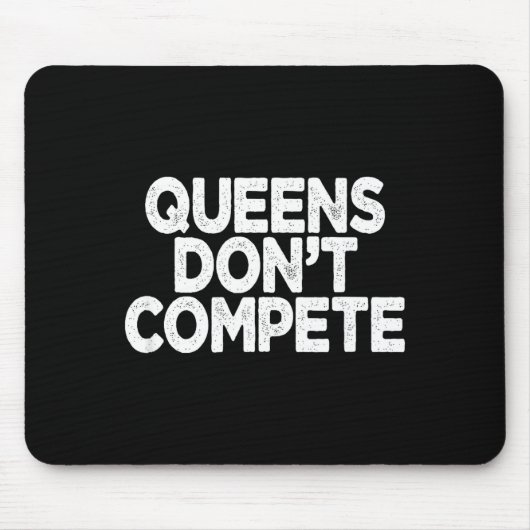 Queens Don't Compete  マウスパッド (正面)