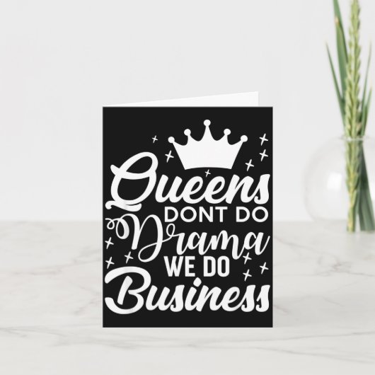 Queens Don't Do Drama We Do Business  カード (正面)