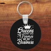 Queens Don't Do Drama We Do Business キーホルダー (正面)
