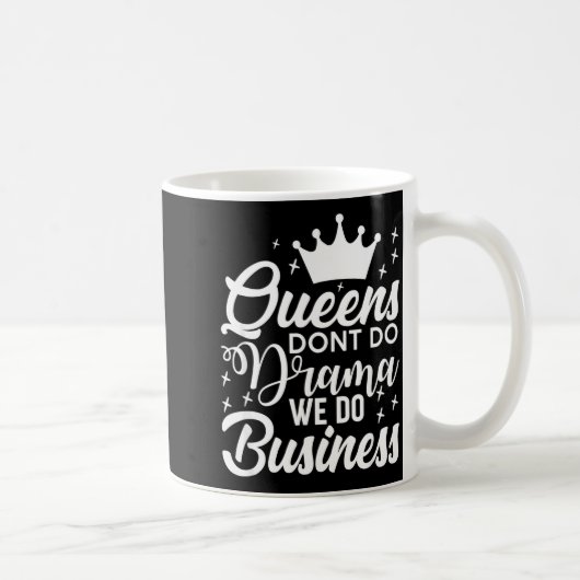 Queens Don't Do Drama We Do Business  コーヒーマグカップ (右)