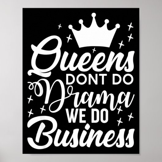 Queens Don't Do Drama We Do Business  ポスター (正面)
