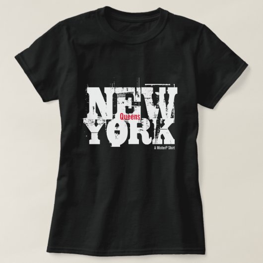 Queens, New York - A MisterP Shirt Tシャツ (デザイン正面)