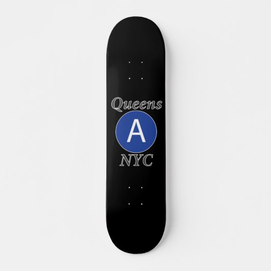 Queens NYC A Train スケートボード (正面)