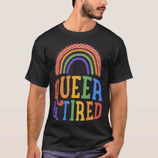 Queer And Tired LGBTQ Gay Pride Joke Bohemian Rain Tシャツ (正面)