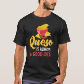 Queo Dip Cheese Salsa Mexican Chips Chile Con Que Tシャツ (正面)