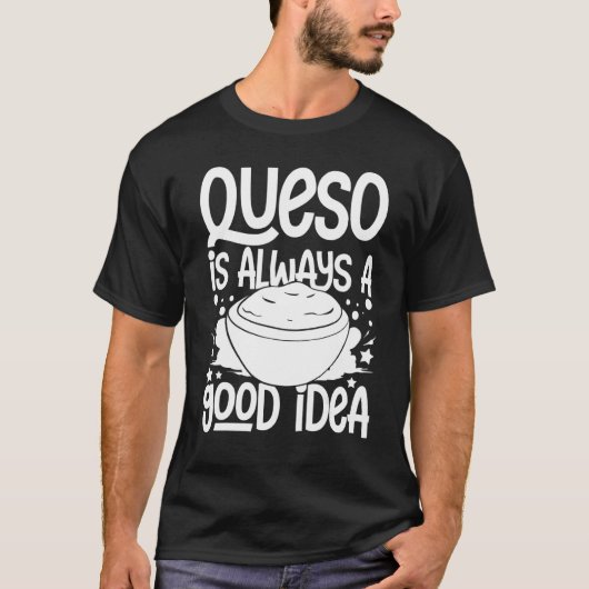 Queo Dip Cheese Salsa Mexican Chips Chile Con Que Tシャツ (正面)