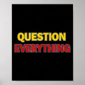Question Everything Bold Tygraphy Graphic  ポスター (正面)