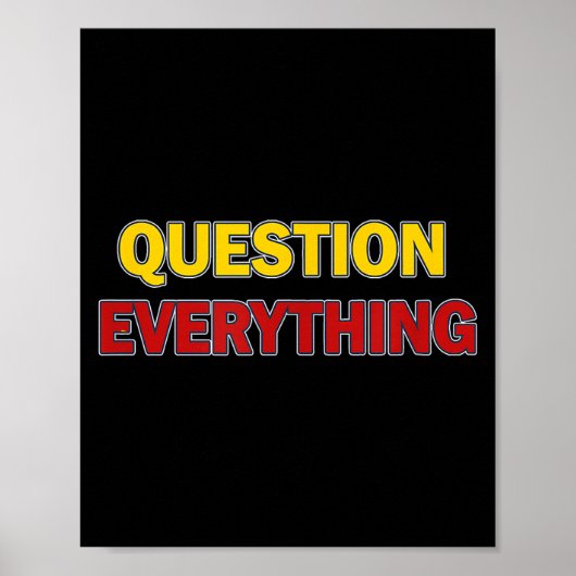 Question Everything Bold Tygraphy Graphic  ポスター (正面)