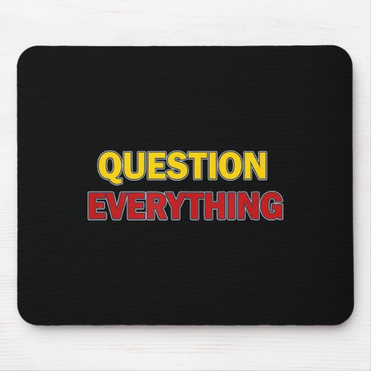 Question Everything Bold Tygraphy Graphic  マウスパッド (正面)
