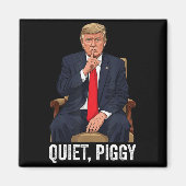 Quiet Ggy Donald Trump Sarcastic Litical Statement マグネット (正面)